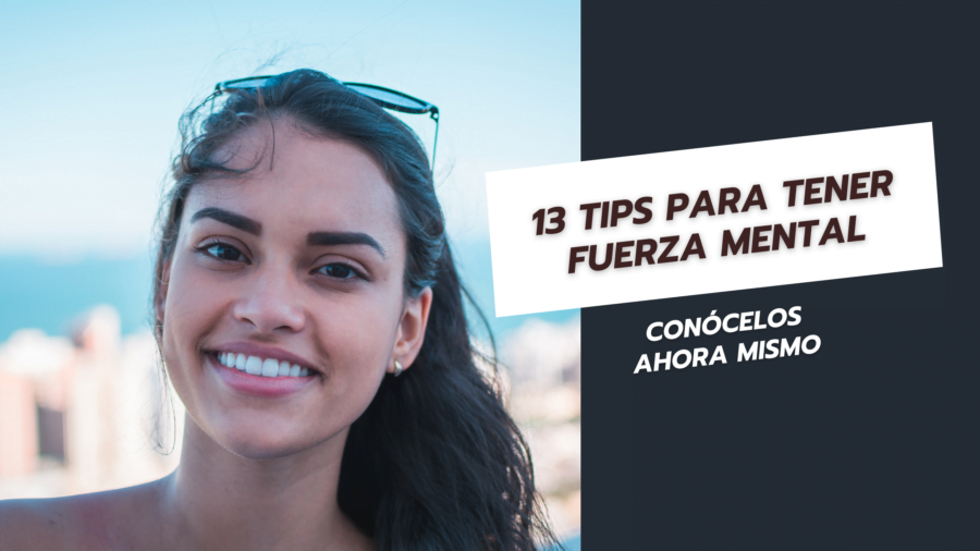 13 tips para tener fuerza mental