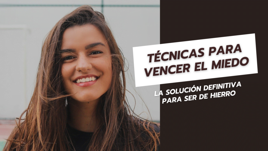 Técnicas para vencer el miedo