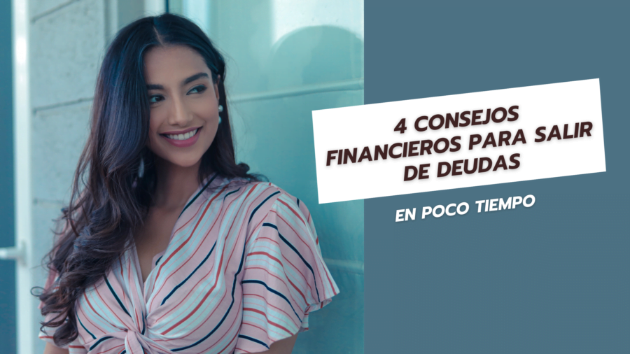 4 consejos financieros para salir de deudas