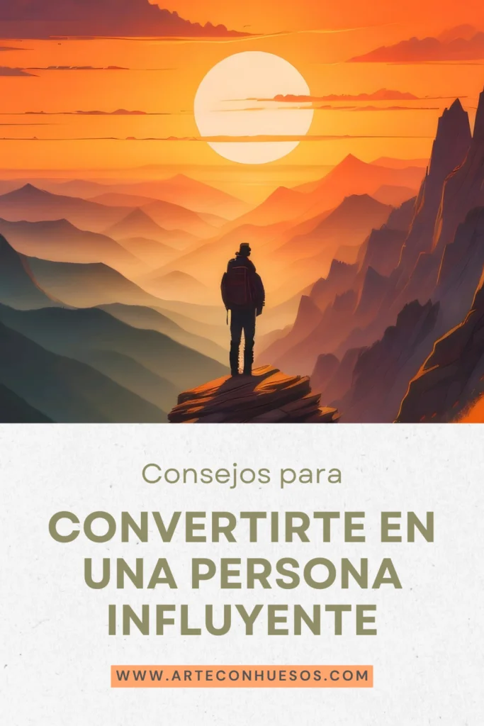 Consejos para Convertirte en una Persona Influyente