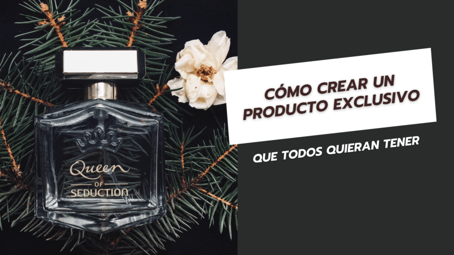 Cómo crear un producto exclusivo