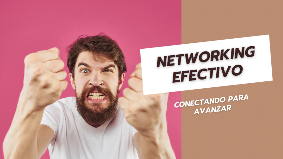 Networking Efectivo: Conectando para Avanzar