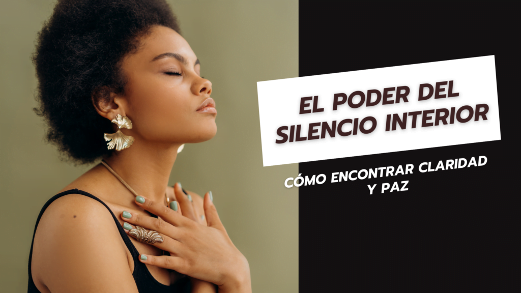 El Poder del Silencio Interior: Cómo Encontrar Claridad y Paz ...