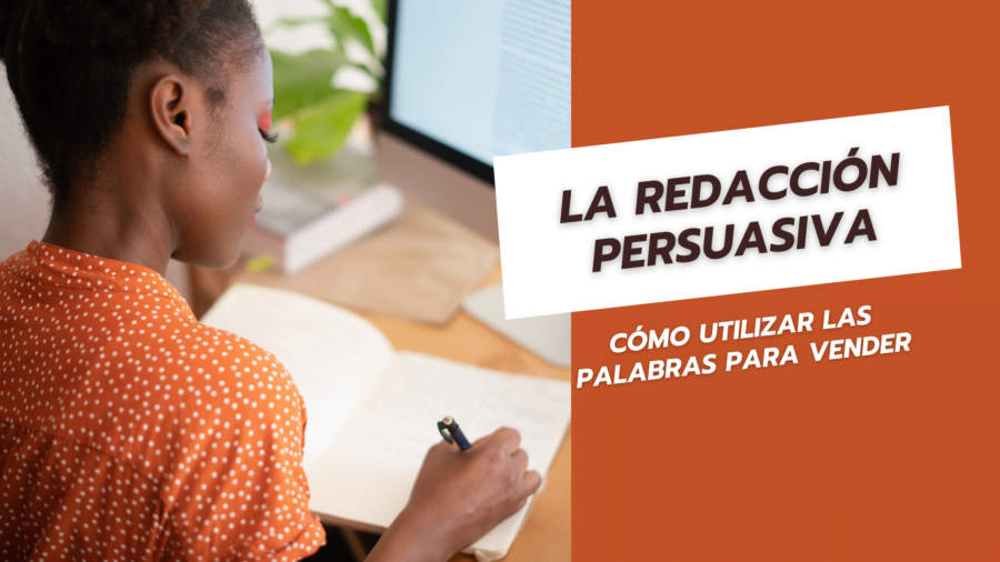 La Redacción Persuasiva Cómo Utilizar las Palabras para vender