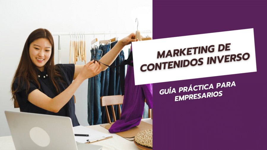Marketing de Contenidos Inverso Guía Práctica para Empresarios