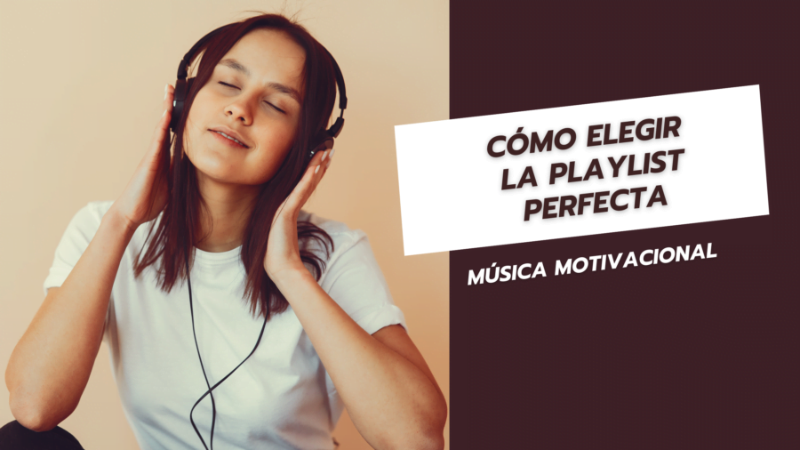 Cómo Elegir la Playlist Perfecta Música Motivacional