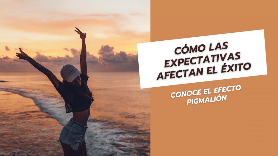 Cómo las Expectativas Afectan el Éxito Conoce el Efecto Pigmalión