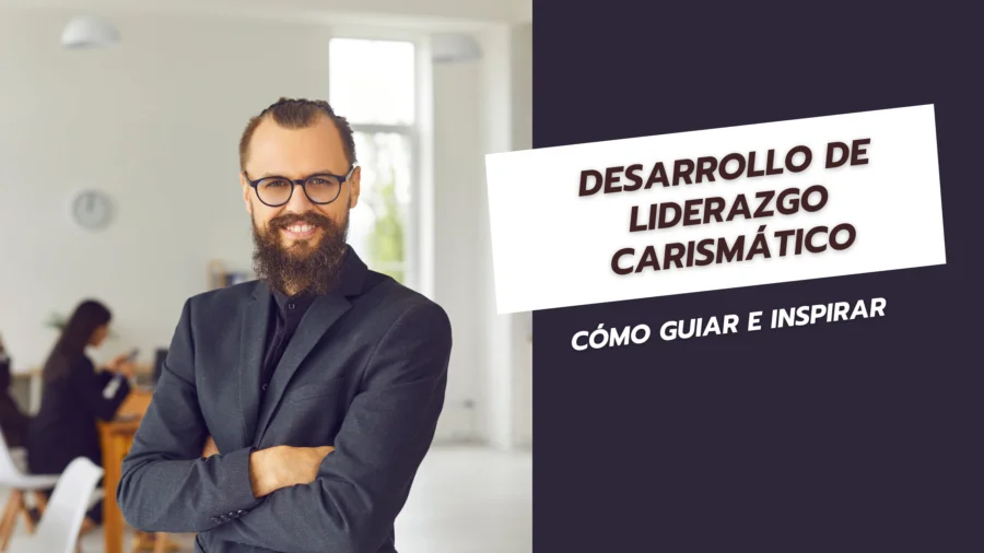 Desarrollo de Liderazgo Carismático Cómo Guiar e Inspirar