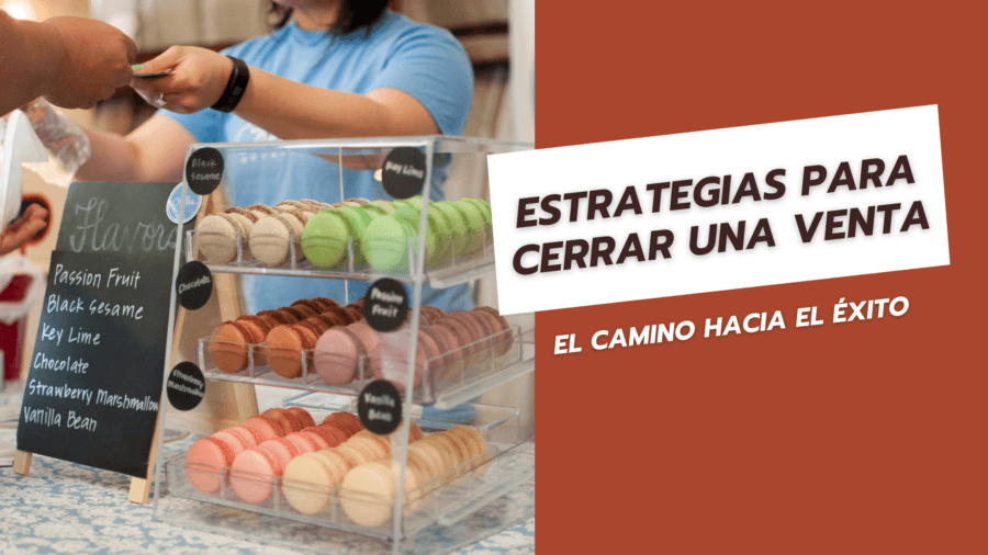 Estrategias para cerrar una venta de forma efectiva