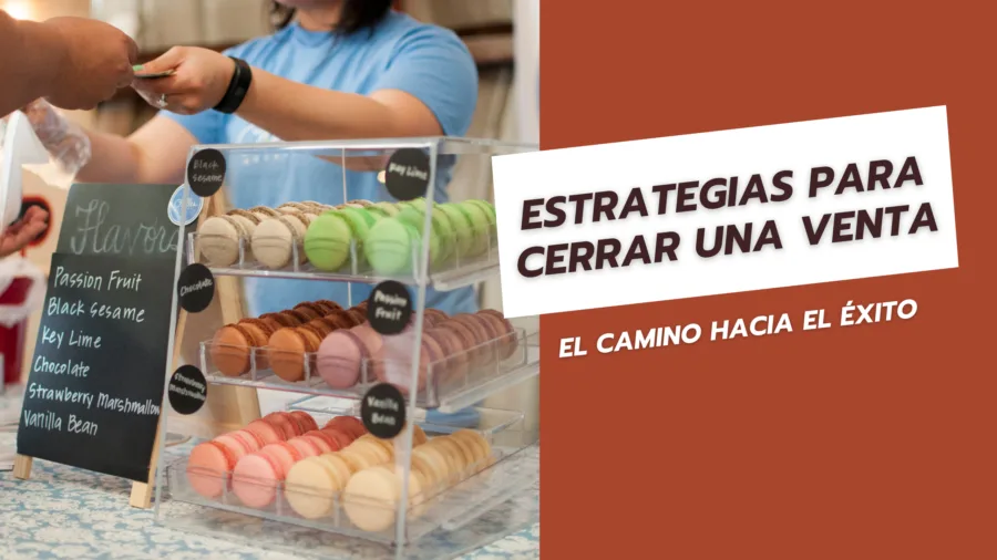 Estrategias para cerrar una venta de forma efectiva