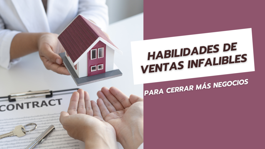 Habilidades de ventas infalibles para cerrar más negocios