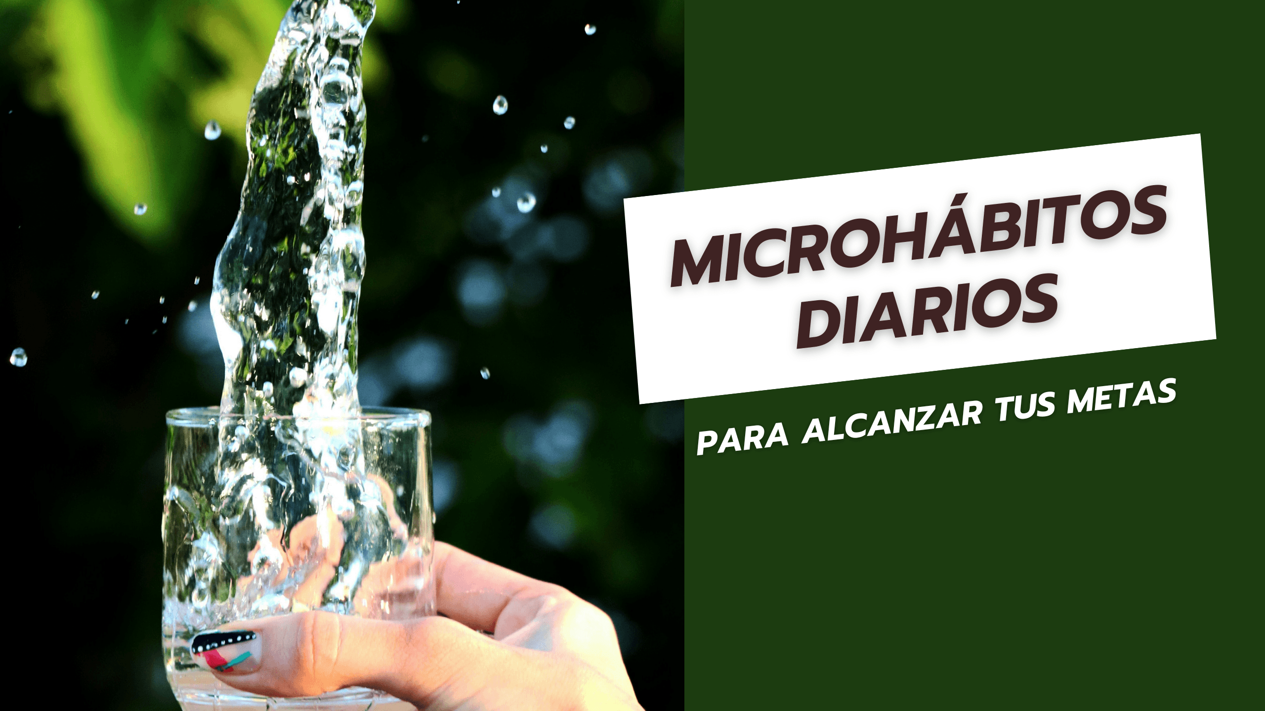 Microhábitos diarios para alcanzar tus metas