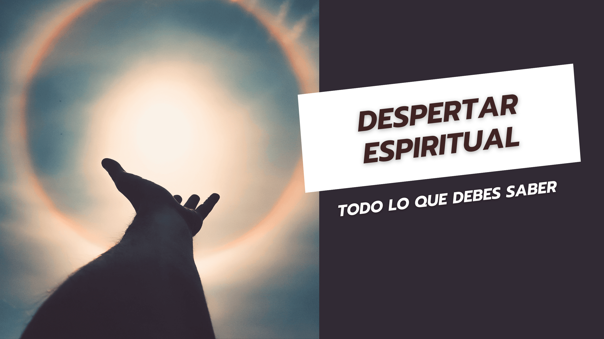 Despertar espiritual Todo lo que debes saber