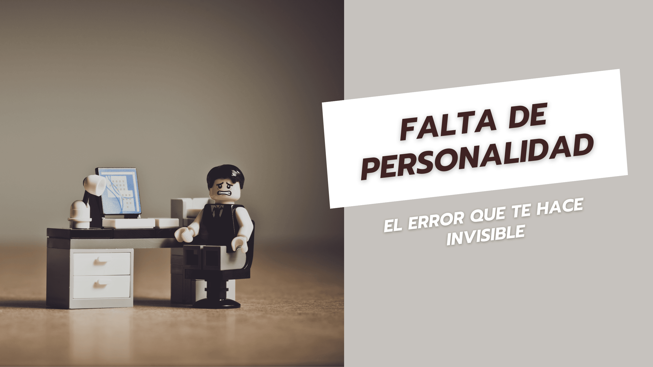 Falta de personalidad El error que te hace invisible