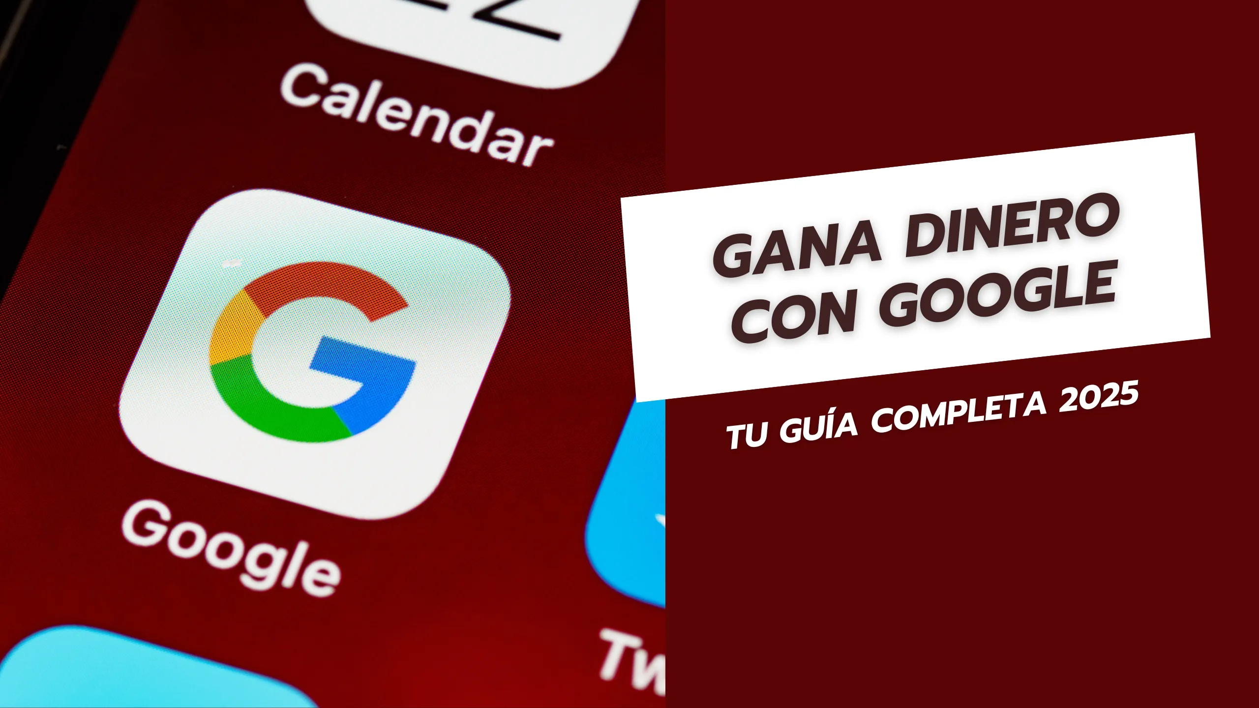 Gana dinero con Google Tu Guía completa 2025
