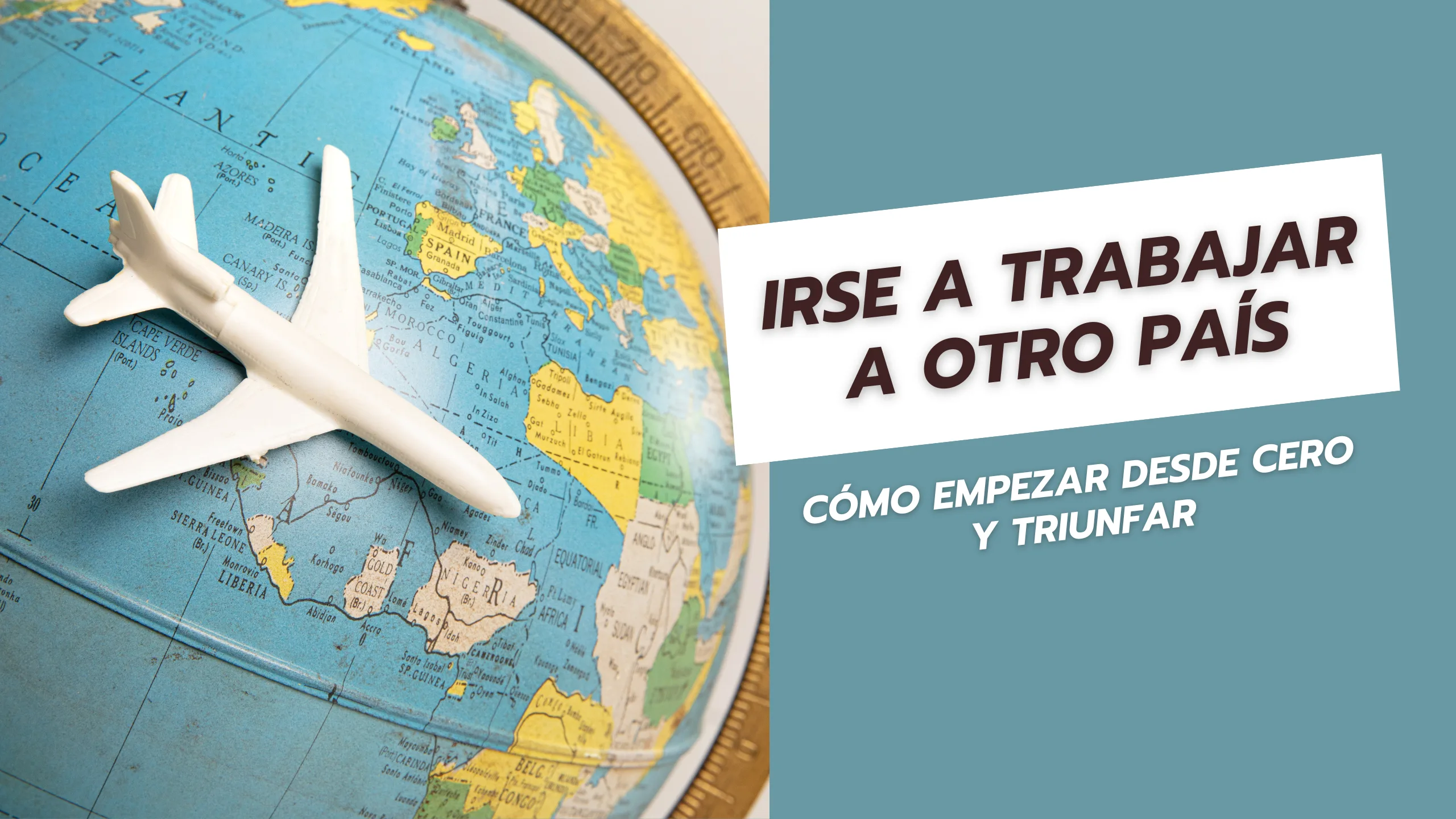 Irse a trabajar a otro país Cómo empezar desde cero y triunfar