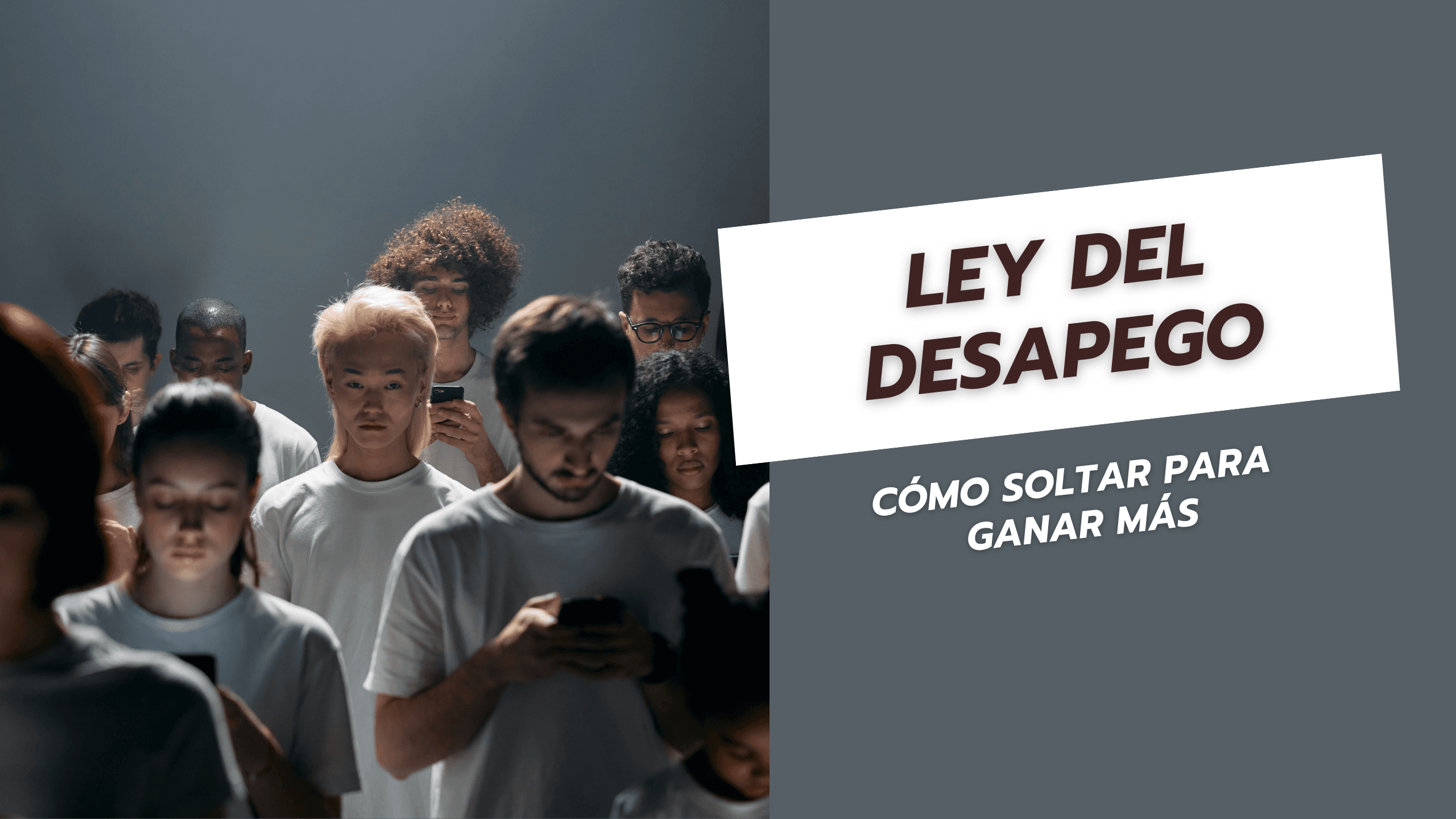 Ley del desapego Cómo soltar para ganar más