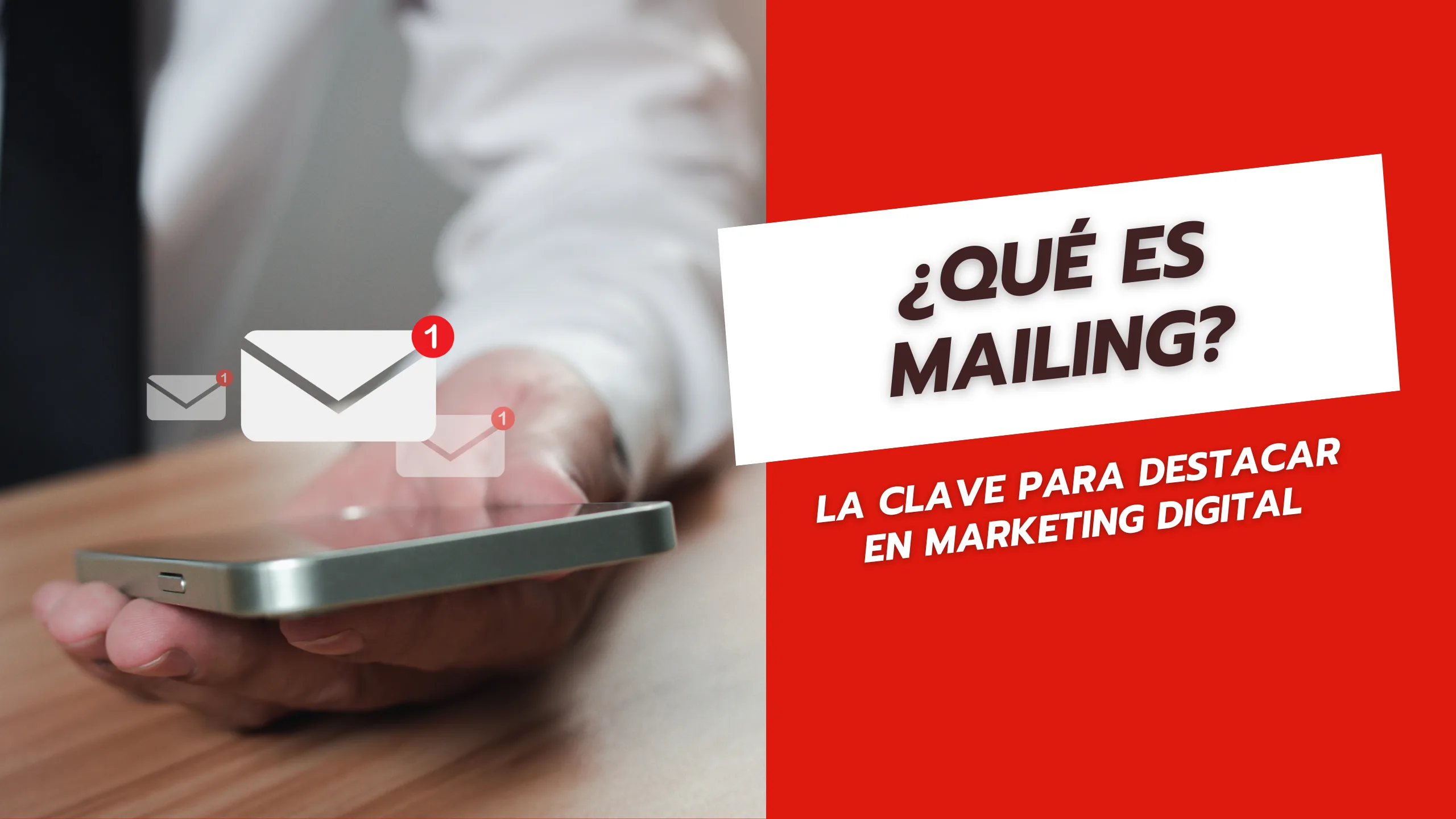 Qué es mailing La clave para destacar en marketing digital