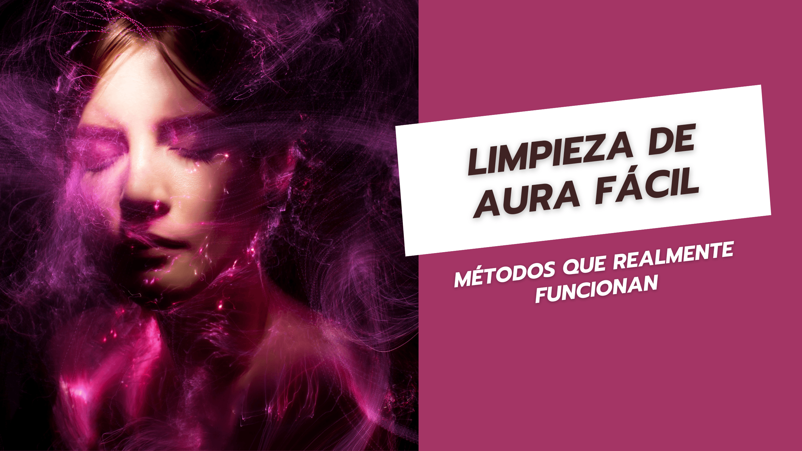Limpieza de aura fácil métodos que realmente funcionan