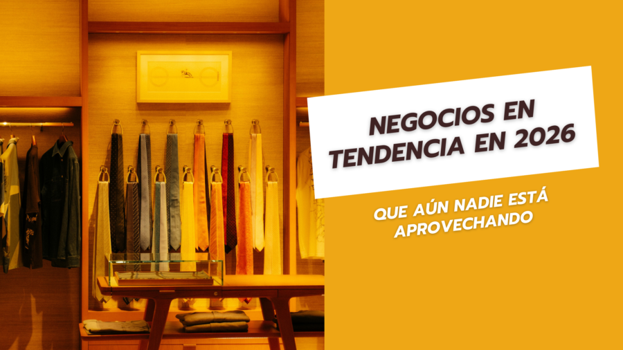 Negocios en tendencia en 2026