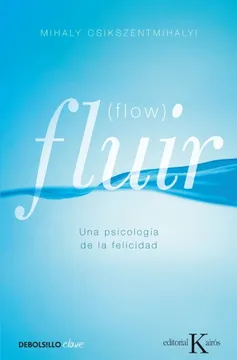 9. Fluir (Flow): Una psicología de la felicidad por Mihaly Csikszentmihalyi