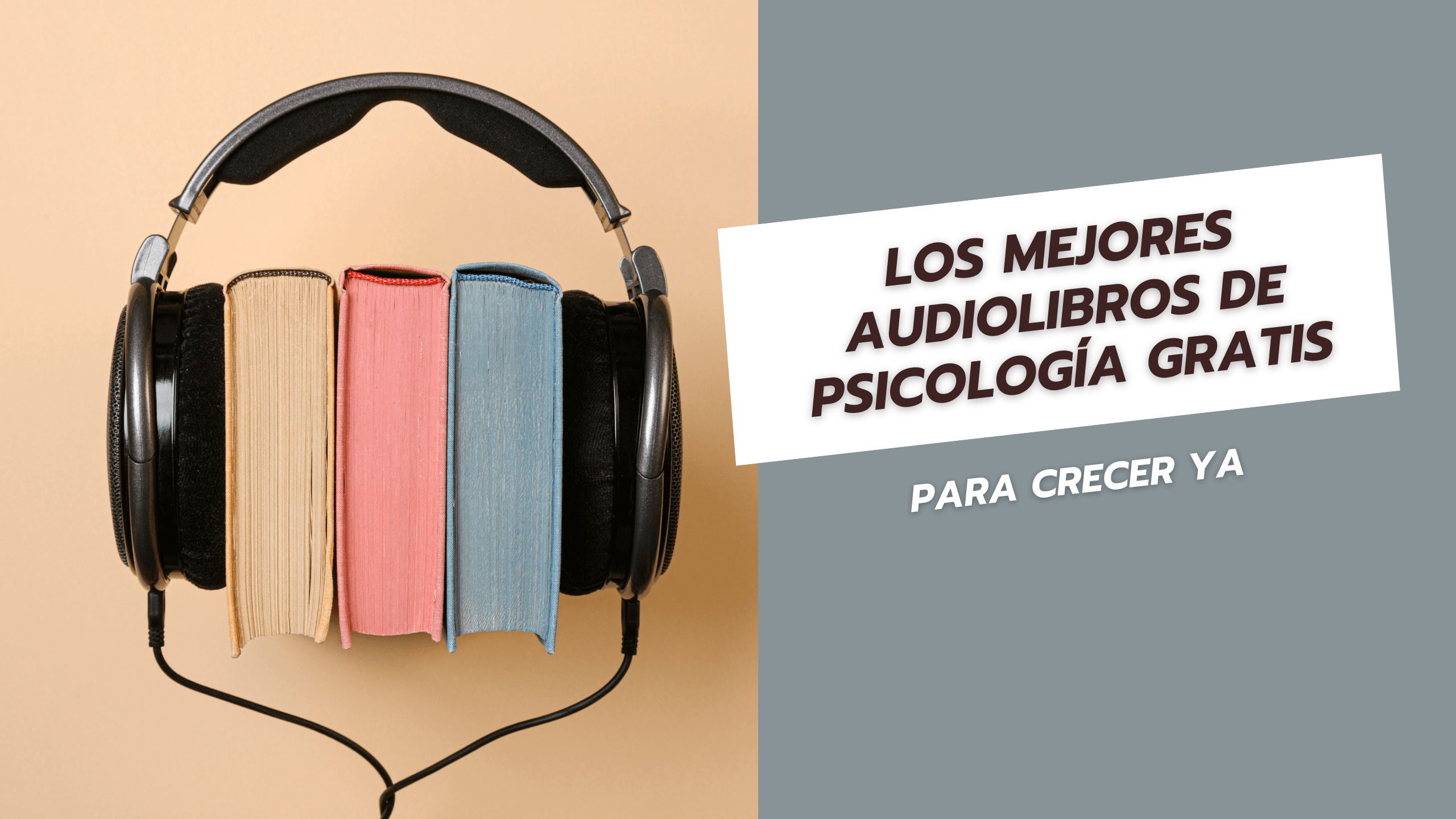 Los mejores audiolibros de psicología gratis para crecer ya