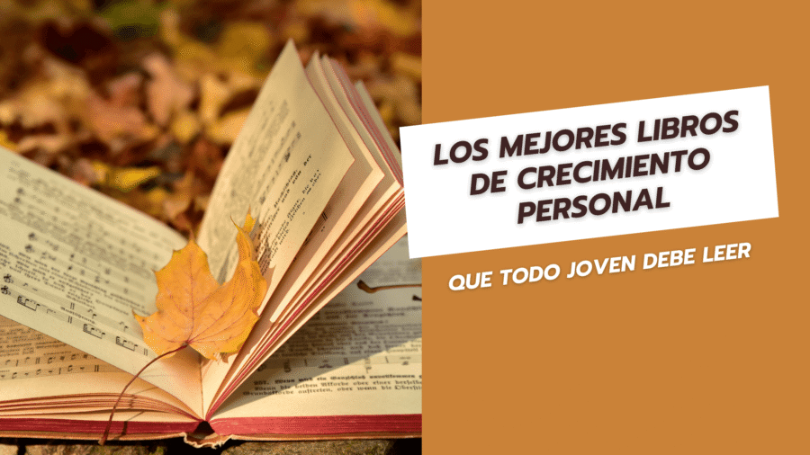 Los mejores libros de crecimiento personal que todo joven debe leer