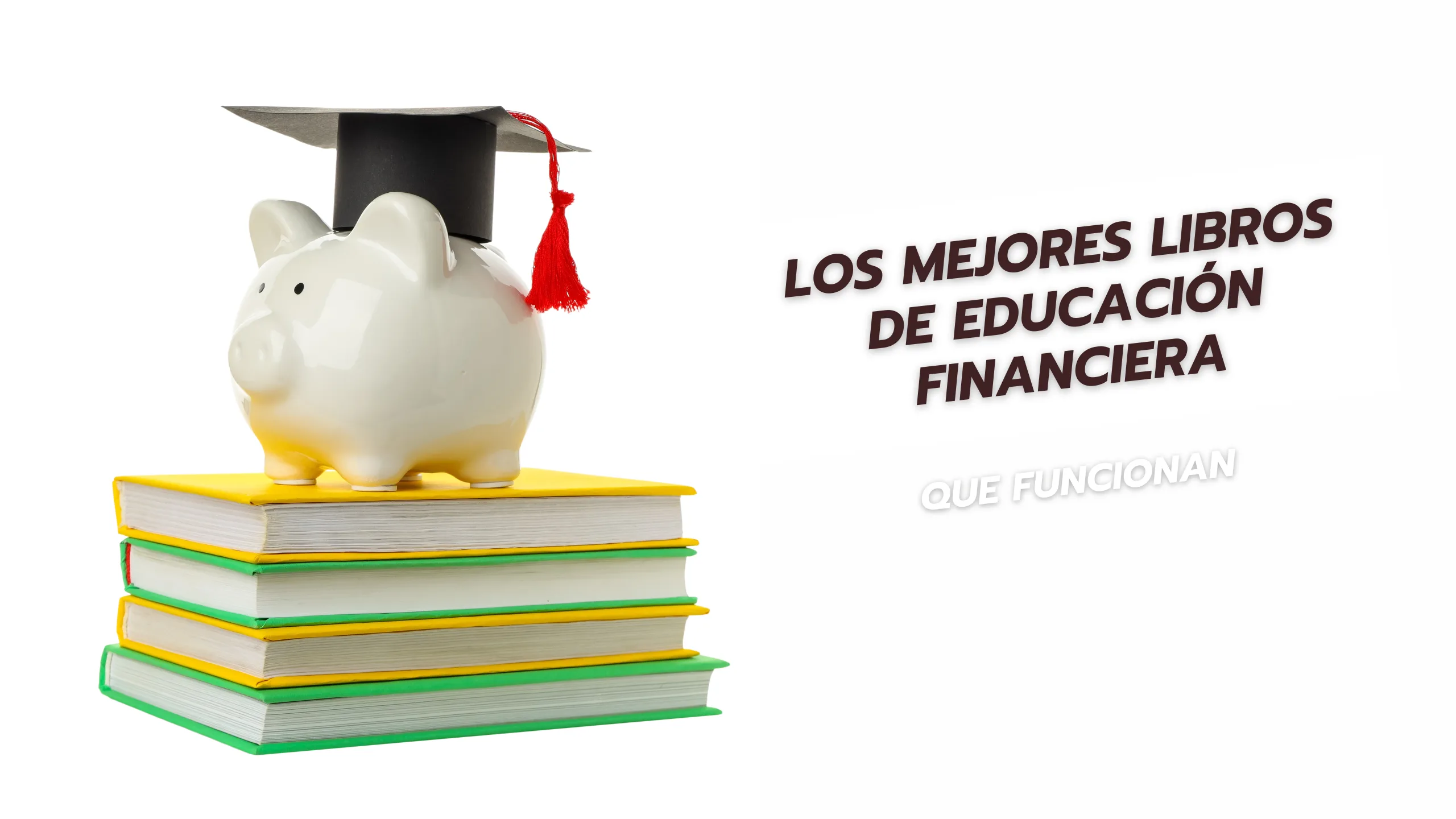 Los mejores libros de educación financiera que funcionan