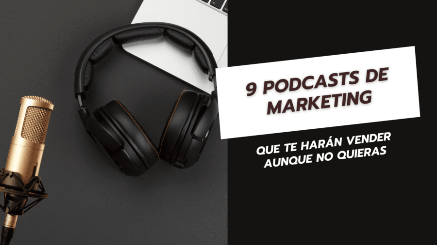 9 podcasts de marketing que te harán vender aunque no quieras