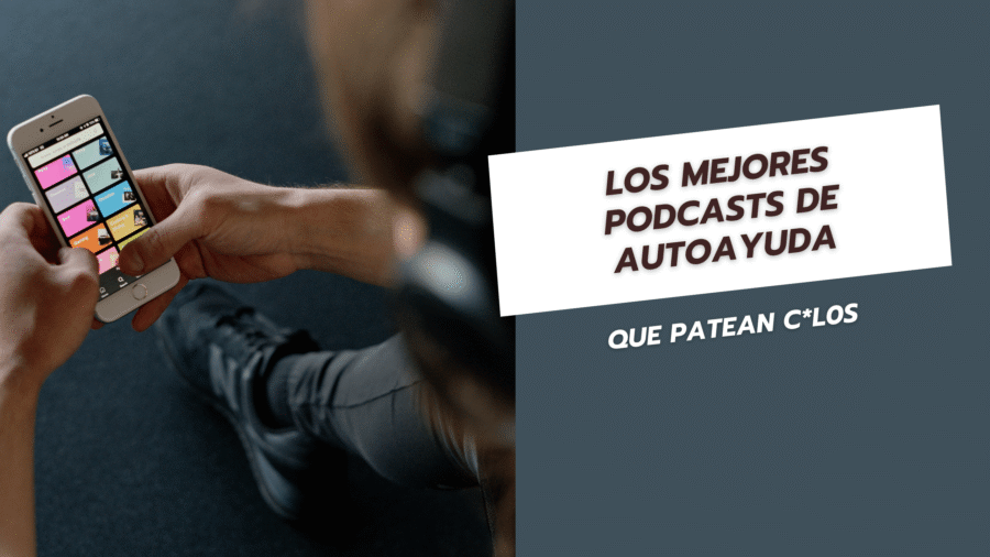 Los mejores podcasts de autoayuda que patean