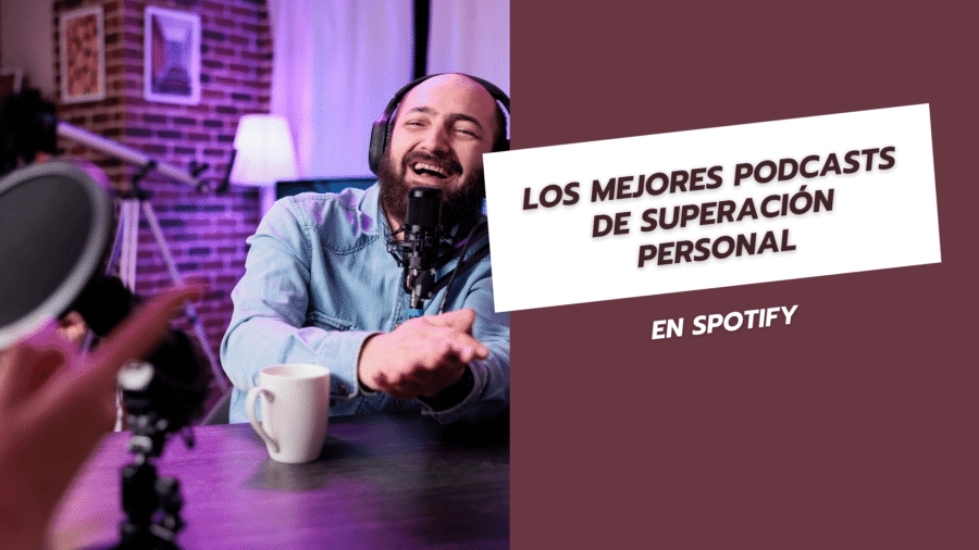 Los mejores podcasts de superación personal en Spotify