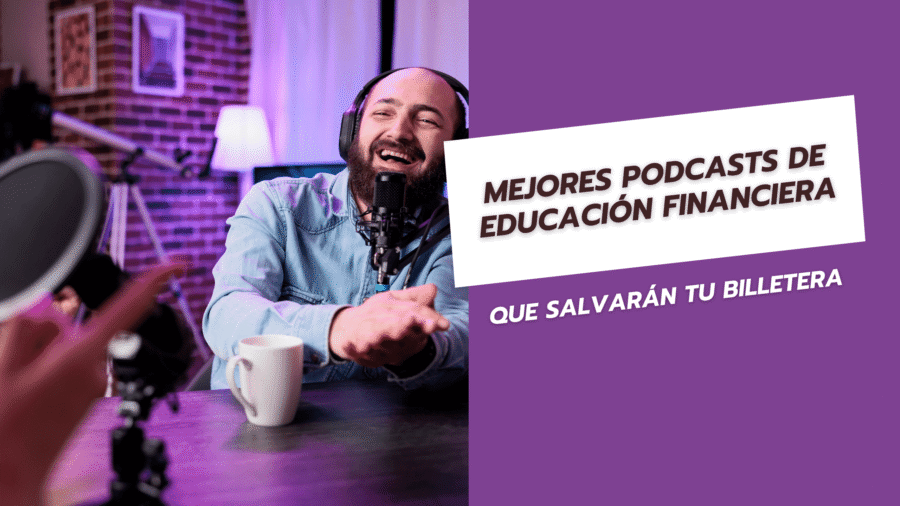 Mejores podcasts de educación financiera que salvarán tu billetera