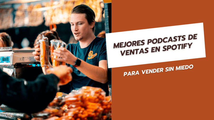 Mejores podcasts de ventas en Spotify para vender sin miedo