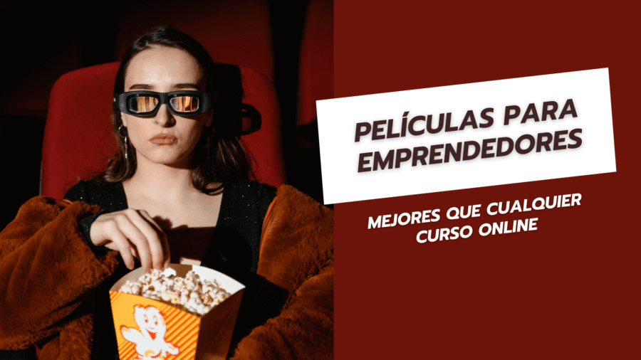 Películas para emprendedores mejores que cualquier curso online