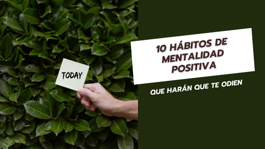 10 hábitos de mentalidad positiva que harán que te odien