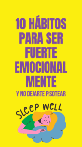 10 hábitos para ser fuerte emocionalmente