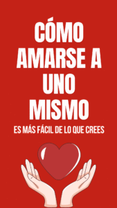 Amarse a uno mismo