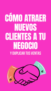Cómo atraer nuevos clientes a tu negocio