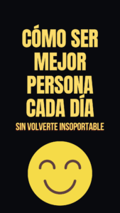 Cómo ser mejor persona cada día