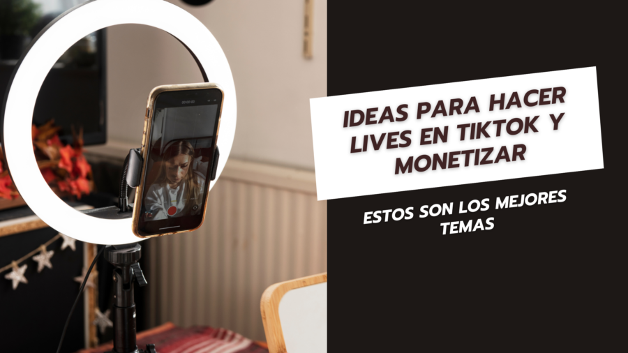 Ideas para hacer lives en TikTok y monetizar