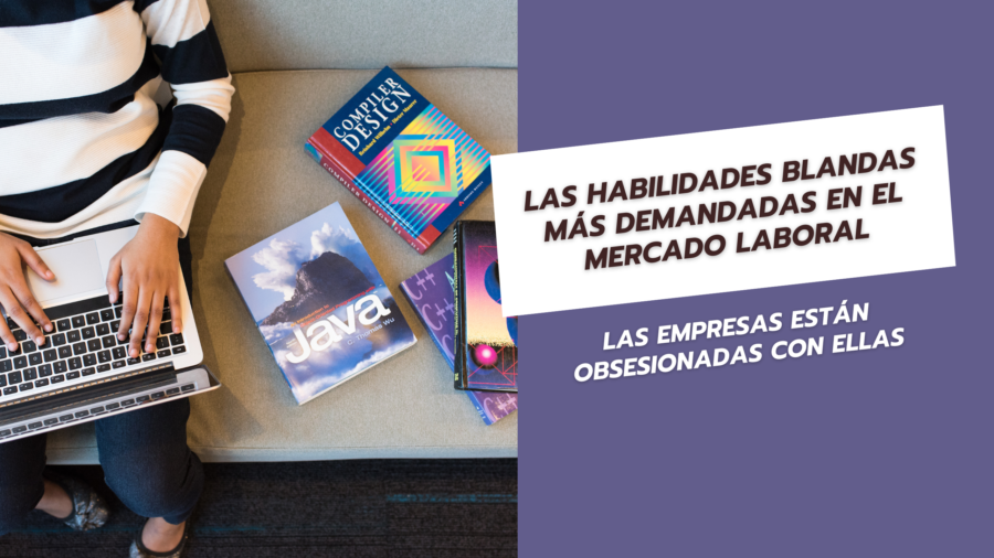 Las habilidades blandas más demandadas en el mercado laboral
