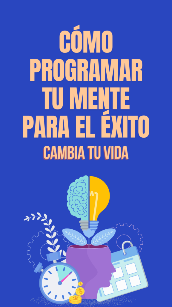 Cómo programar tu mente para el éxito