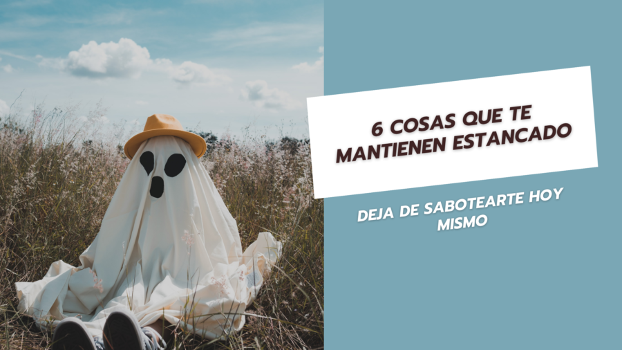 6 Cosas que te mantienen estancado